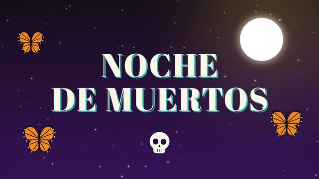 Day of the Dead Noche de Muertos Moon and Monarch Butterflies Text Animation