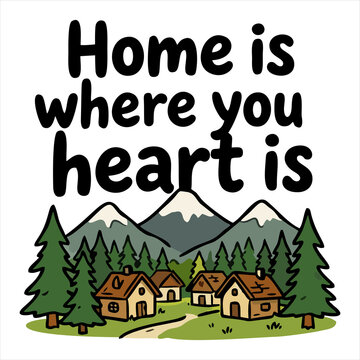 Home sweet home typography quote with cozy village and mountain landscape illustration