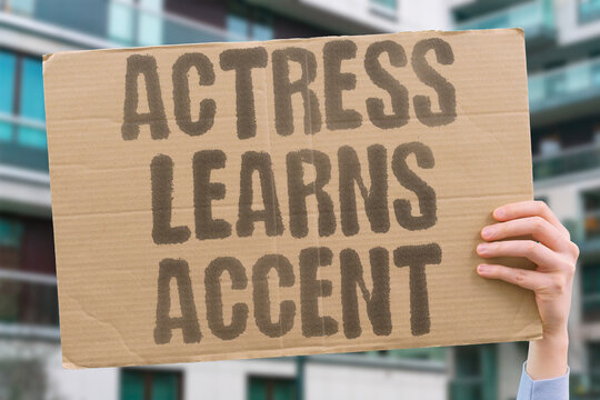 "Actress learns accent" Performer masters unfamiliar regional pronunciation. ACCENT. ACTRESS. DIALECT. LANGUAGE. COACH.