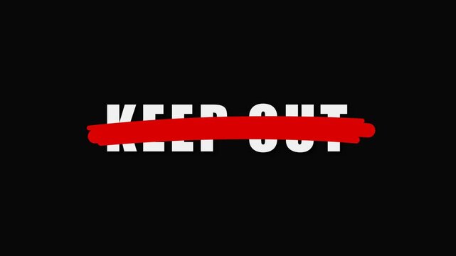 Text 'Keep Out' with an ominous idle shake, abruptly crossed out by thick red brush strokes at the last second.