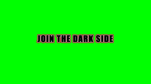 Typography animation where the text 'Join the Dark Side' bends and gets sucked into a black hole before violently exploding outward, set on a green screen.