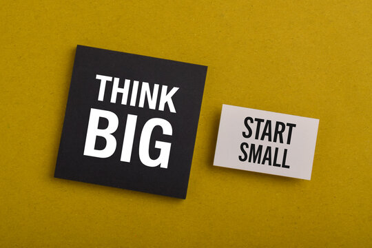 Think big and start small concept symbolizing ambition, strategic planning, gradual progress, entrepreneurship, business growth, and achieving long term goals through practical action.