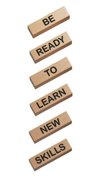 Learn new skills symbol. Concept words Be ready to Learn new skills on wooden blocks.Business and Learn new skills concept. Copy space.Supports PNG files with transparent backgrounds.