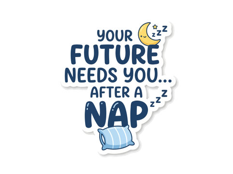Motivational Nap Sticker Message.