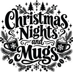 Christmas nights and mugs typography design featuring winter elements for holiday season decorations. © Nurmohammad_designer