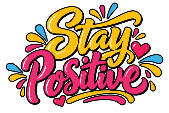 Motivational stay positive lettering design for mental health