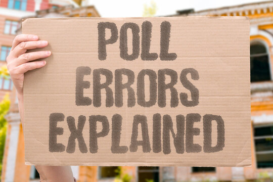 "Poll errors explained" Statisticians clarify why forecasts sometimes miss. POLL. ERRORS. EXPLAINED. SURVEYS. ACCURACY.