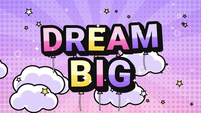 Dream big comic typography animation with glossy balloon letters on strings floating among clouds, stars and bubbles in a pastel lilac and pink sky