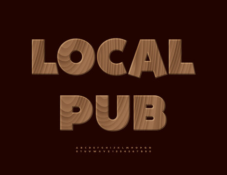 Vector Promotion signboard Local Pub. Bright Wooden Font. Exclusive Tree texture Alphabet Letters and Numbers set.