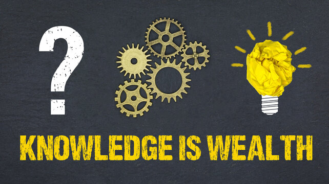 Knowledge is Wealth	
