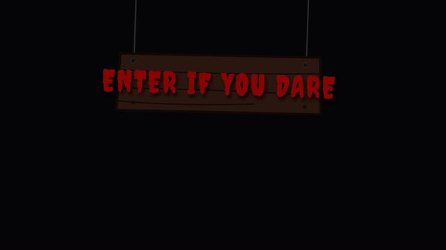 A creepy old wooden sign reading 'Enter If You Dare' swinging slowly in the night wind.
