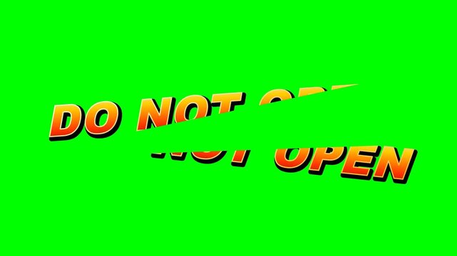 Green screen background where a slightly smaller suspenseful text 'DO NOT OPEN' is suddenly and violently sliced in half, causing the top and bottom pieces to slide apart with a burst of impact partic