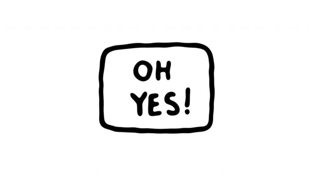 Approval Message For Positive Response And Confirmation Hand-Drawn Doodle Animation On Transparent Background. Oh Yes Text And Agreement Expression. Seamless Animated Icon. 4K Video Overlay Element.