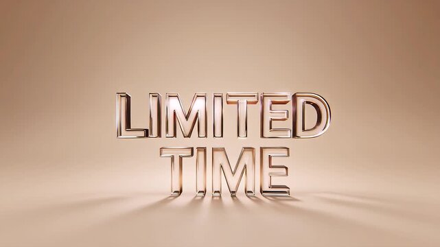 Limited Time Offer: Bold, metallic text spelling LIMITED TIME casts a distinct shadow on a softly lit, rose-gold background, evoking a sense of urgency and exclusivity.