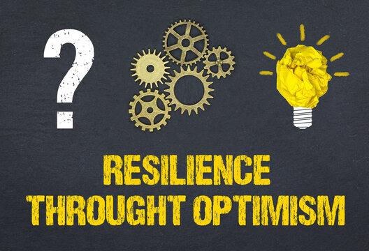 Resilience through optimism	
