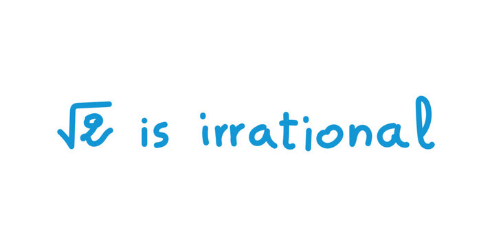 The Square Root of Two is Irrational Number.