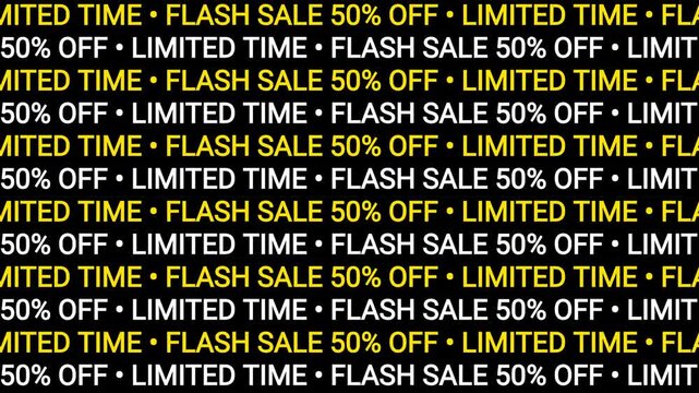 Dynamic motion graphic background featuring scrolling text of flash sale fifty percent off and limited time messages in yellow and white on a black background