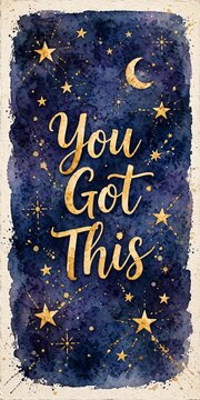 You Got This starry night hand lettered poster