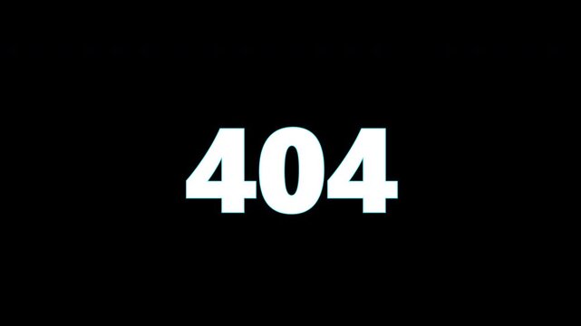 Glitch 404 error message displayed on black background. 4K video