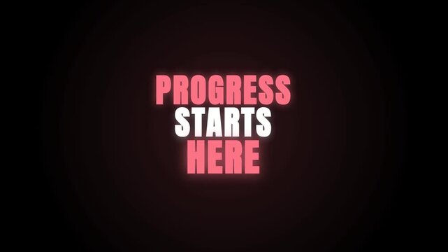 A motivational video featuring a glowing pink neon sign that pulses with the words 'PROGRESS STARTS HERE' against a dark background, evoking a sense of inspiration and new beginnings.