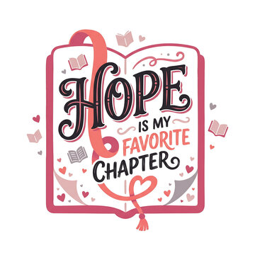 Hope Is My Favorite Chapter Typography Illustration
