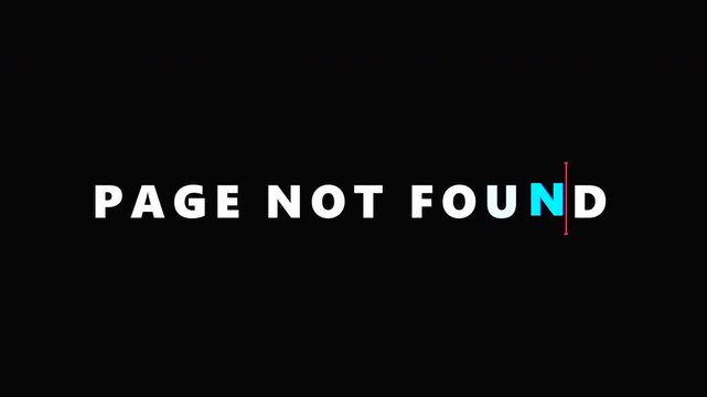 Page not found 404 error text glitch animation on black background. 4K video