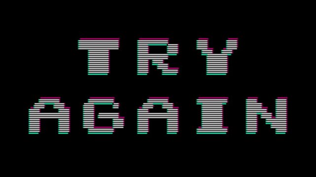 Retro glitched try again text animation with vhs effect