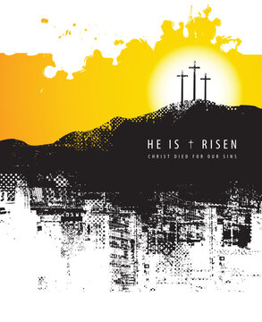 Christian Easter vector illustration with three crosses on Calvary, sunrise and grunge city texture. Religious design with &ldquo;He Is Risen&rdquo; and &ldquo;Christ Died for Our Sins&rdquo; text for Easter posters, church 
