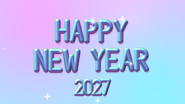 Y2K holographic chrome bubble letters spell Happy New Year and 2027, popping in with sparkles on a pastel lilac and blue gradient