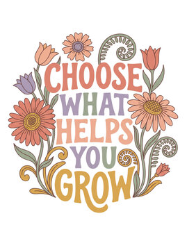 Inspiring typography quote poster featuring colorful vintage floral illustrations and botanical elements isolated on transparent background
