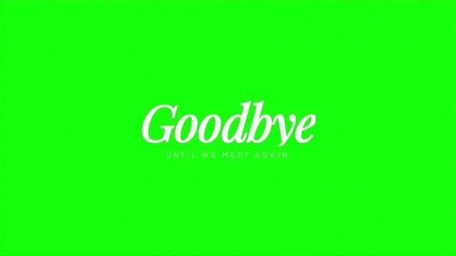 White goodbye text animation appearing on a solid green background