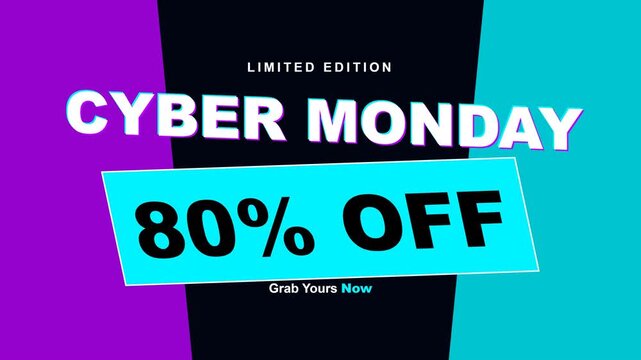 Vibrant motion graphic animation featuring Cyber Monday limited edition text with a cyan 80 percent off discount banner and grab yours now subtitle.