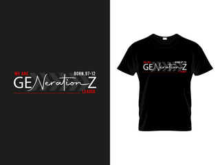 Branding We Are Generation Z Born 97-12 Leader Typography Vector Design T-Shirt T Shirt, Shirt © romanhrimon