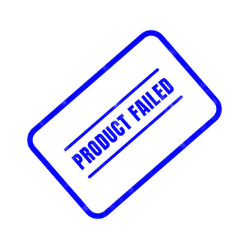 A product failed stamp illustration is isolated on a white background representing problems with quality control and unfortunate business related setbacks and difficulties