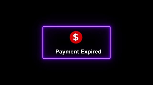 Payment expired animated alert notification with neon glow and dollar sign on black background