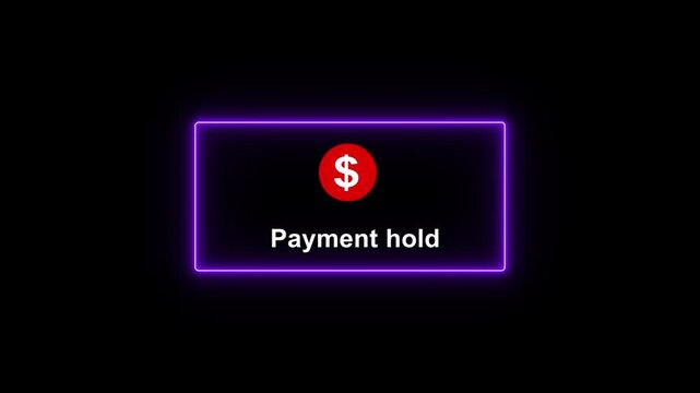 Payment hold neon text animation with dollar sign on black background, for financial app, transaction pending