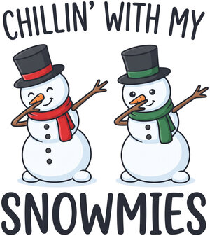 Cute digital vector illustration featuring two smiling snowman characters wearing top hats and scarves while performing dabbing dance poses with bold text CHILLIN WITH MY SNOWMIES