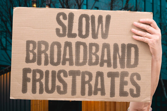 "Slow broadband frustrates" Buffering ruins evening streaming. SLOW. BUFFERING. STREAMING. WIFI. FRUSTRATION.