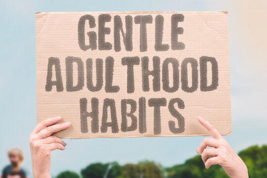 "Gentle adulthood habits" Soft routines make responsibilities feel manageable. ADULTHOOD. HABITS. GENTLE. ROUTINES. COMFORT.