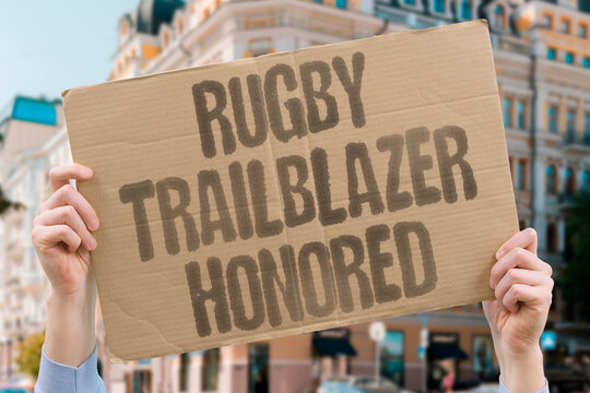 "Rugby trailblazer honored" Pioneer receives belated national recognition. RUGBY. TRAILBLAZER. HONORED. IRELAND. PIONEER.