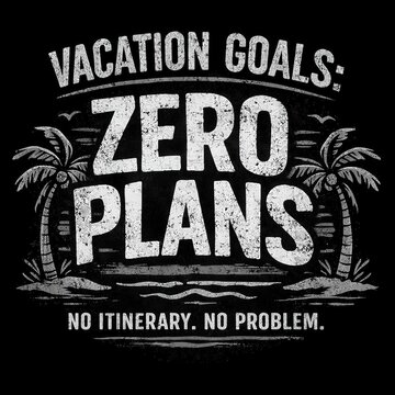 Vacation Goals Zero Plans T Shirt Design Black And White Palm Tree Beach Travel Relaxed No Itinerary No Problem Funny Gift For Men Women