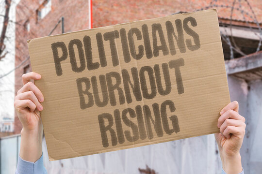 "Politicians burnout rising" Public officials report exhaustion. POLITICIANS. BURNOUT. EXHAUSTION. OFFICE. STRESS.