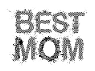 Best mom text design with black halftone dots and distressed ink splatter effect transparent background © AbstractZone