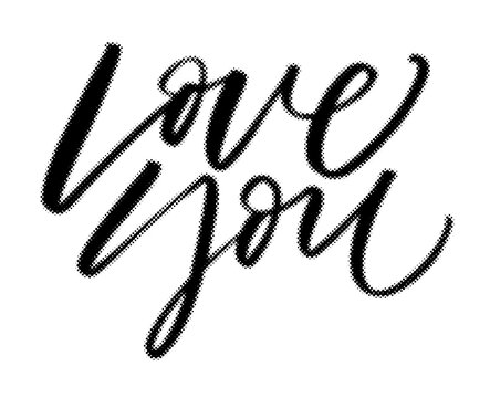 Handwritten calligraphy love you quote featuring a textured halftone dot pattern effect transparent background