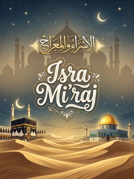 Desert landscape featuring Kaaba, Al-Aqsa mosque, starry sky, crescent moon, and bold Isra Mi'raj calligraphy.