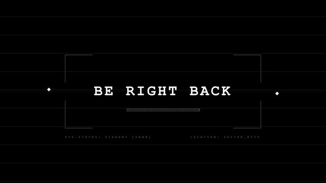 Be Right Back text on a solid black background