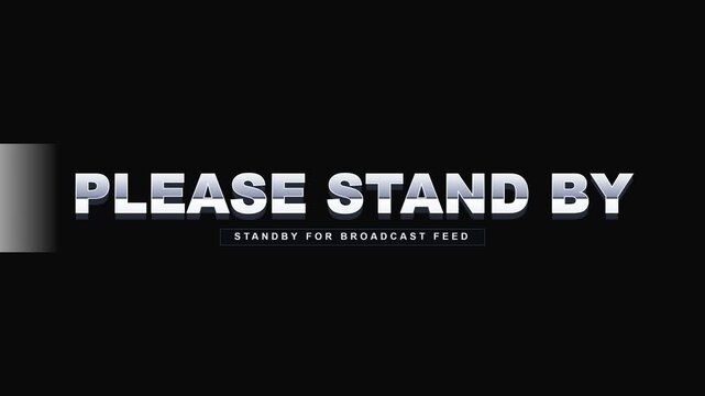 Please Stand By Broadcast Screen Text Animation with Metallic Chrome Sheen and Glitch Distortion on Black Background