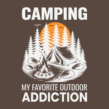 Vintage Camping My Favorite Outdoor Addiction typography emblem with tent, campfire, pine forest and orange sun vector illustration