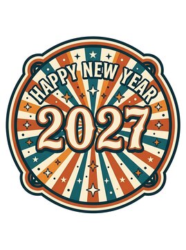 Happy New Year 2027 retro sunburst badge with stars celebrating future events