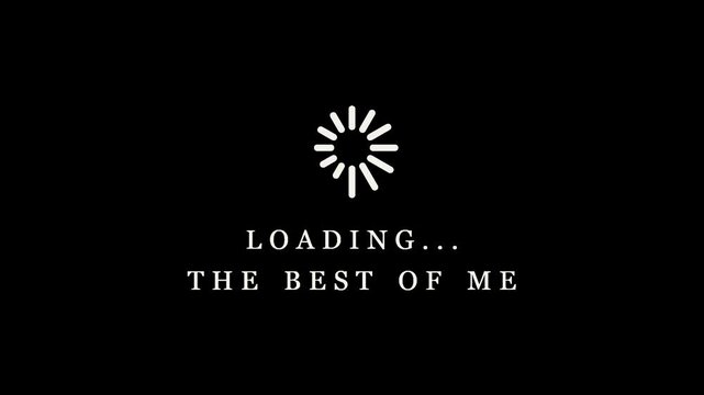 Loading spinner with text the best of me, self improvement and personal growth progress concept, animation